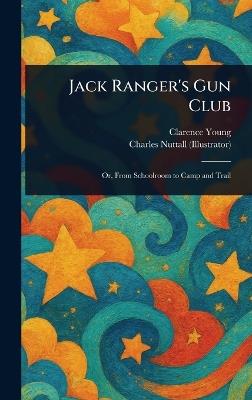 Jack Ranger's Gun Club - Clarence Young,Charles Nuttall - cover