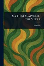 My First Summer in the Sierra