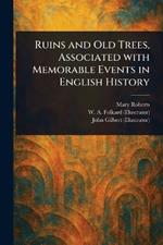 Ruins and Old Trees, Associated With Memorable Events in English History