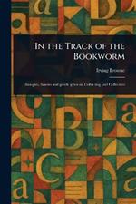 In the Track of the Bookworm