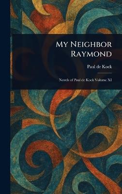 My Neighbor Raymond - Paul De Kock - cover