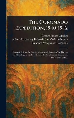 The Coronado Expedition, 1540-1542 - George Parker Winship,Pedro de Active Castañeda de Nájera,Francisco Vásquez de Coronado - cover