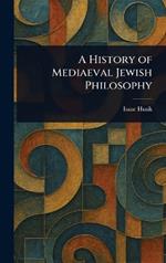 A History of Mediaeval Jewish Philosophy