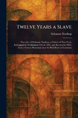 Twelve Years a Slave - Solomon Northup - cover