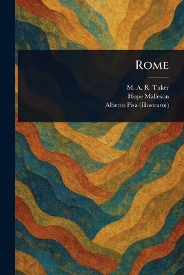Rome - M A R (Mildred Anna Rosalie) Tuker,Hope Malleson,Alberto Pisa - cover
