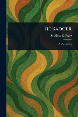 The Badger - Alfred E (Alfred Edward) Pease - cover