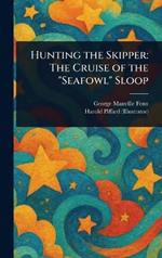Hunting the Skipper: The Cruise of the 