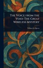 The Voice From the Void: The Great Wireless Mystery