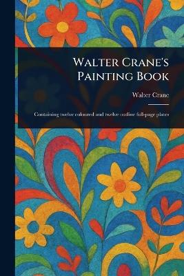 Walter Crane's Painting Book - Walter Crane - cover