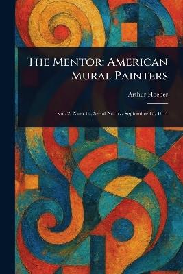 The Mentor: American Mural Painters - Arthur Hoeber - cover