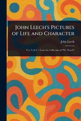 John Leech's Pictures of Life and Character - John Leech - cover