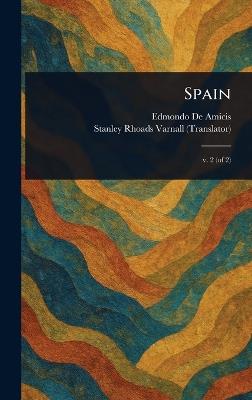 Spain - Edmondo de Amicis,Stanley Rhoads Varnall - cover