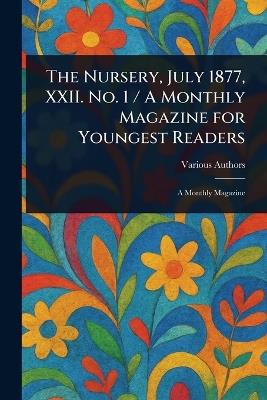 The Nursery, July 1877, XXII. No. 1 / A Monthly Magazine for Youngest Readers - Various - cover