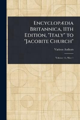Encyclopædia Britannica, 11th Edition, "Italy" to "Jacobite Church" - Various - cover