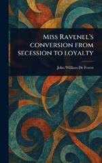Miss Ravenel's Conversion From Secession to Loyalty