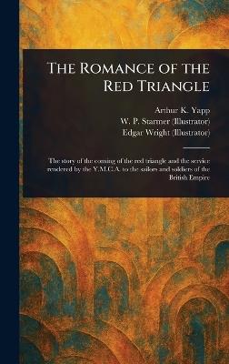 The Romance of the Red Triangle - Arthur K (Arthur Keysall) Yapp,W P Starmer,Edgar Wright - cover