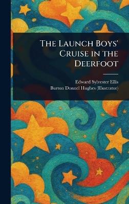 The Launch Boys' Cruise in the Deerfoot - Edward Sylvester Ellis,Burton Donnel Hughes - cover