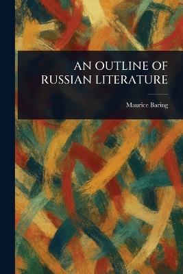 An Outline of Russian Literature - Maurice Baring - cover