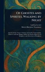 Of Ghostes and Spirites, Walking by Night