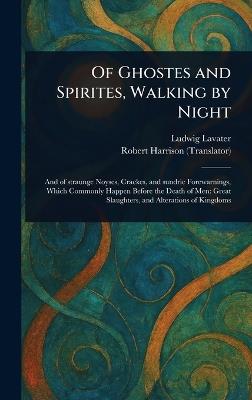 Of Ghostes and Spirites, Walking by Night - Ludwig Lavater,Robert Harrison - cover