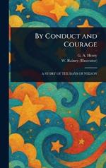 By Conduct and Courage