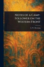 Notes of a Camp-Follower on the Western Front