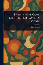 Twenty-Five Cent Dinners for Families of Six