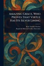 Amazing Grace, Who Proves That Virtue Has Its Silver Lining