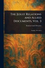 The Jesuit Relations and Allied Documents, Vol. 3