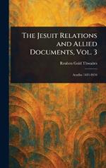 The Jesuit Relations and Allied Documents, Vol. 3
