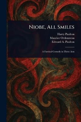 Niobe, All Smiles - Harry Paulton,Maurice Ordonneau,Edward A (Edward Antonio) Paulton - cover