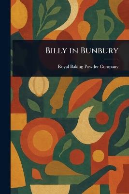 Billy in Bunbury - Royal Baking Powder Company - cover