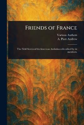 Friends of France - Various,A Piatt (Abram Piatt) Andrew - cover