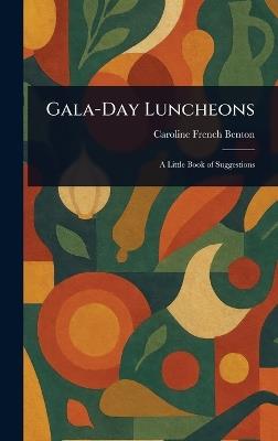 Gala-Day Luncheons - Caroline French Benton - cover