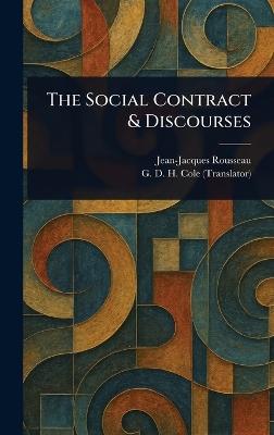 The Social Contract & Discourses - Jean-Jacques Rousseau,G D H (George Douglas Howard) Cole - cover