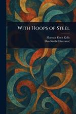 With Hoops of Steel