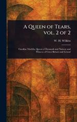 A Queen of Tears, Vol. 2 of 2