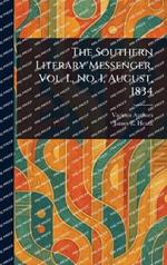 The Southern Literary Messenger, Vol. I., No. 1, August, 1834