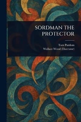 Sordman the Protector - Tom Purdom,Wallace Wood - cover