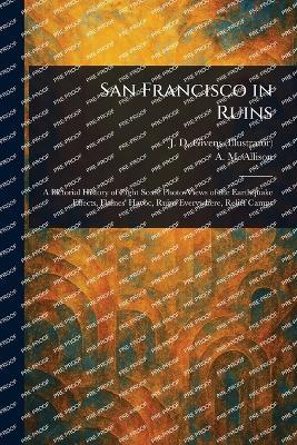 San Francisco in Ruins - J D (James David) Givens,A M Allison - cover