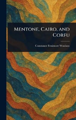 Mentone, Cairo, and Corfu - Constance Fenimore Woolson - cover