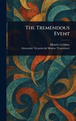 The Tremendous Event