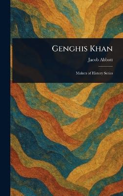 Genghis Khan - Jacob Abbott - cover