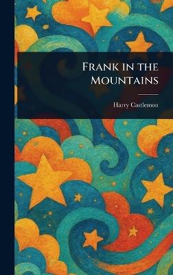 Frank in the Mountains - Harry Castlemon - cover