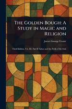 The Golden Bough: A Study in Magic and Religion