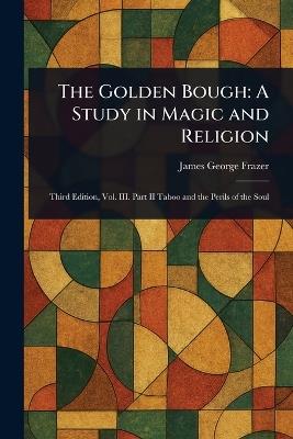 The Golden Bough: A Study in Magic and Religion - James George Frazer - cover