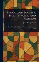 The Golden Bough: A Study in Magic and Religion