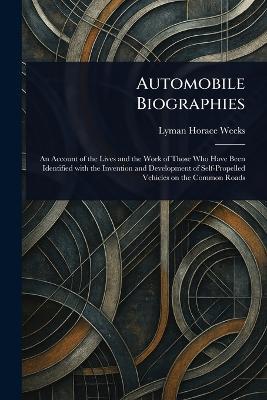 Automobile Biographies - Lyman Horace Weeks - cover