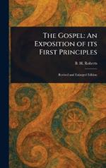 The Gospel: An Exposition of Its First Principles