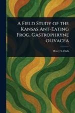 A Field Study of the Kansas Ant-Eating Frog, Gastrophryne Olivacea